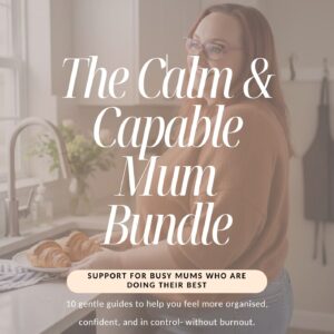 The Calm and Capable Mum Bundle